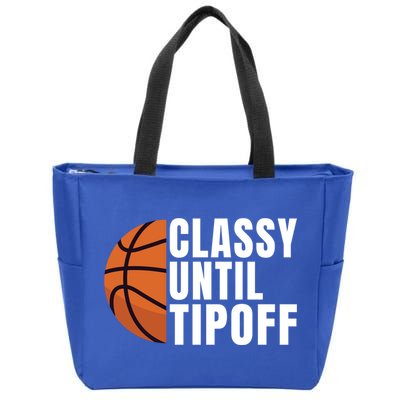 Classy Until Tipoff Funny Basketball Great Gift Zip Tote Bag