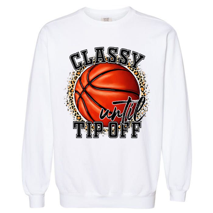 Classy Until Tip Off Funny Basketball Mom Leopard Garment-Dyed Sweatshirt