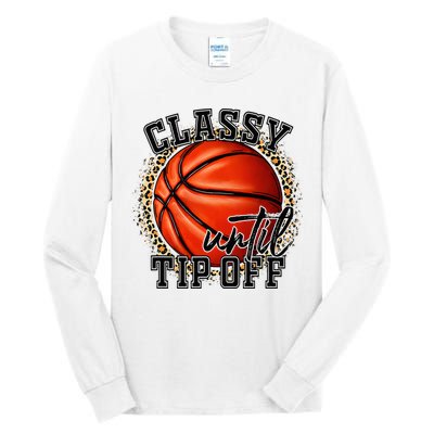 Classy Until Tip Off Funny Basketball Mom Leopard Tall Long Sleeve T-Shirt