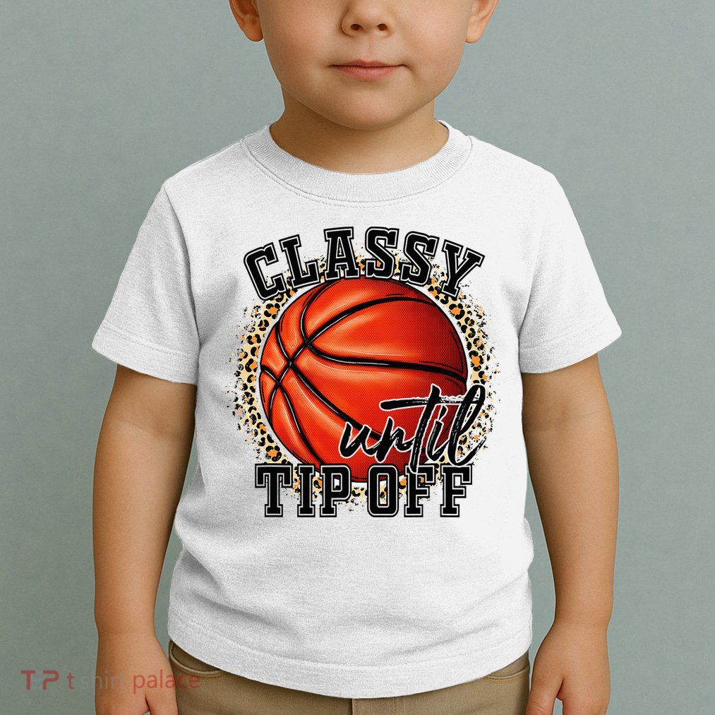 Classy Until Tip Off Funny Basketball Mom Leopard Toddler T-Shirt