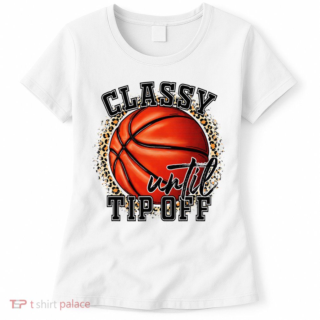 Classy Until Tip Off Funny Basketball Mom Leopard Womens T-Shirt