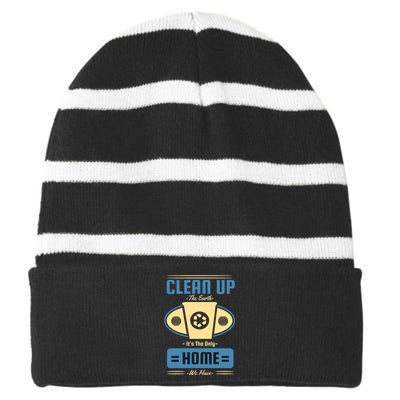 Clean Up The Earth Its The Only Home We Have Striped Beanie with Solid Band