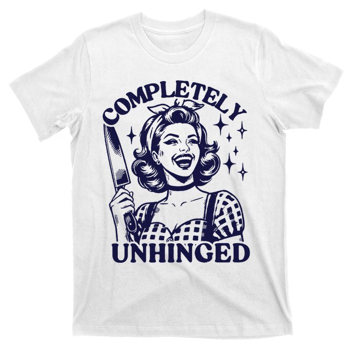 Completely Unhinged Trendy Vintage Retro Housewife T-Shirt