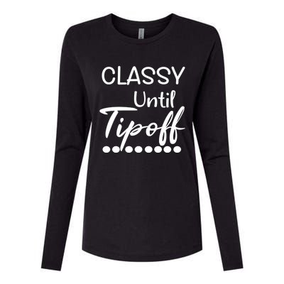 Classy Until Tipoof Funny Sports Mom Basketball Meaningful Gift Womens Cotton Relaxed Long Sleeve T-Shirt