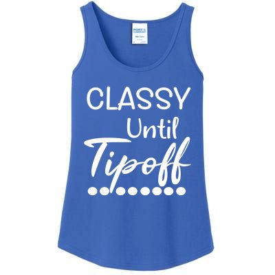 Classy Until Tipoof Funny Sports Mom Basketball Meaningful Gift Ladies Essential Tank