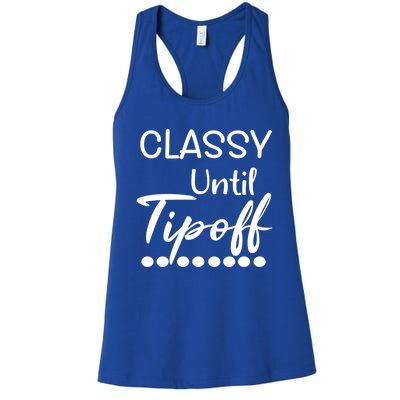 Classy Until Tipoof Funny Sports Mom Basketball Meaningful Gift Women's Racerback Tank