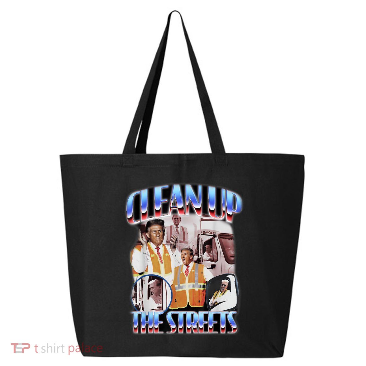 Clean Up The Streets Trump 2024 Election Trump Garbage Man 25L Jumbo Tote
