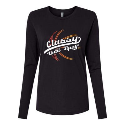 Classy Until Tip Off Hoops Ball Basketball Player Womens Cotton Relaxed Long Sleeve T-Shirt