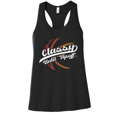 Classy Until Tip Off Hoops Ball Basketball Player Women's Racerback Tank