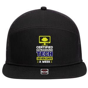 Certified Ultrasound Tech Funny Gift Seven Days A Week Gift 7 Panel Mesh Trucker Snapback Hat