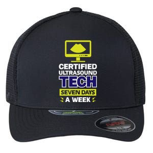 Certified Ultrasound Tech Funny Gift Seven Days A Week Gift Flexfit Unipanel Trucker Cap