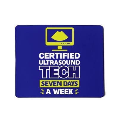 Certified Ultrasound Tech Funny Gift Seven Days A Week Gift Mousepad