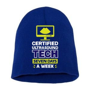 Certified Ultrasound Tech Funny Gift Seven Days A Week Gift Short Acrylic Beanie