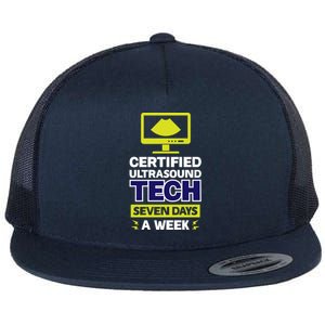 Certified Ultrasound Tech Funny Gift Seven Days A Week Gift Flat Bill Trucker Hat