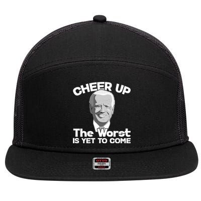 Cheer Up The Worst Is Yet To Come Anti Biden 7 Panel Mesh Trucker Snapback Hat