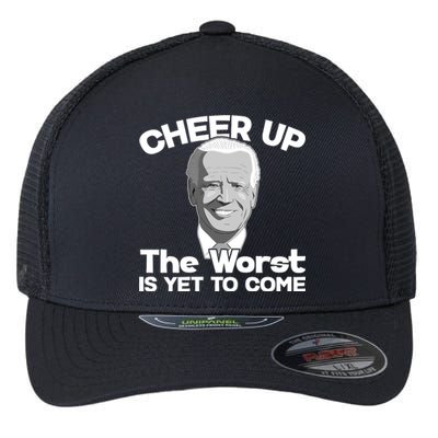 Cheer Up The Worst Is Yet To Come Anti Biden Flexfit Unipanel Trucker Cap