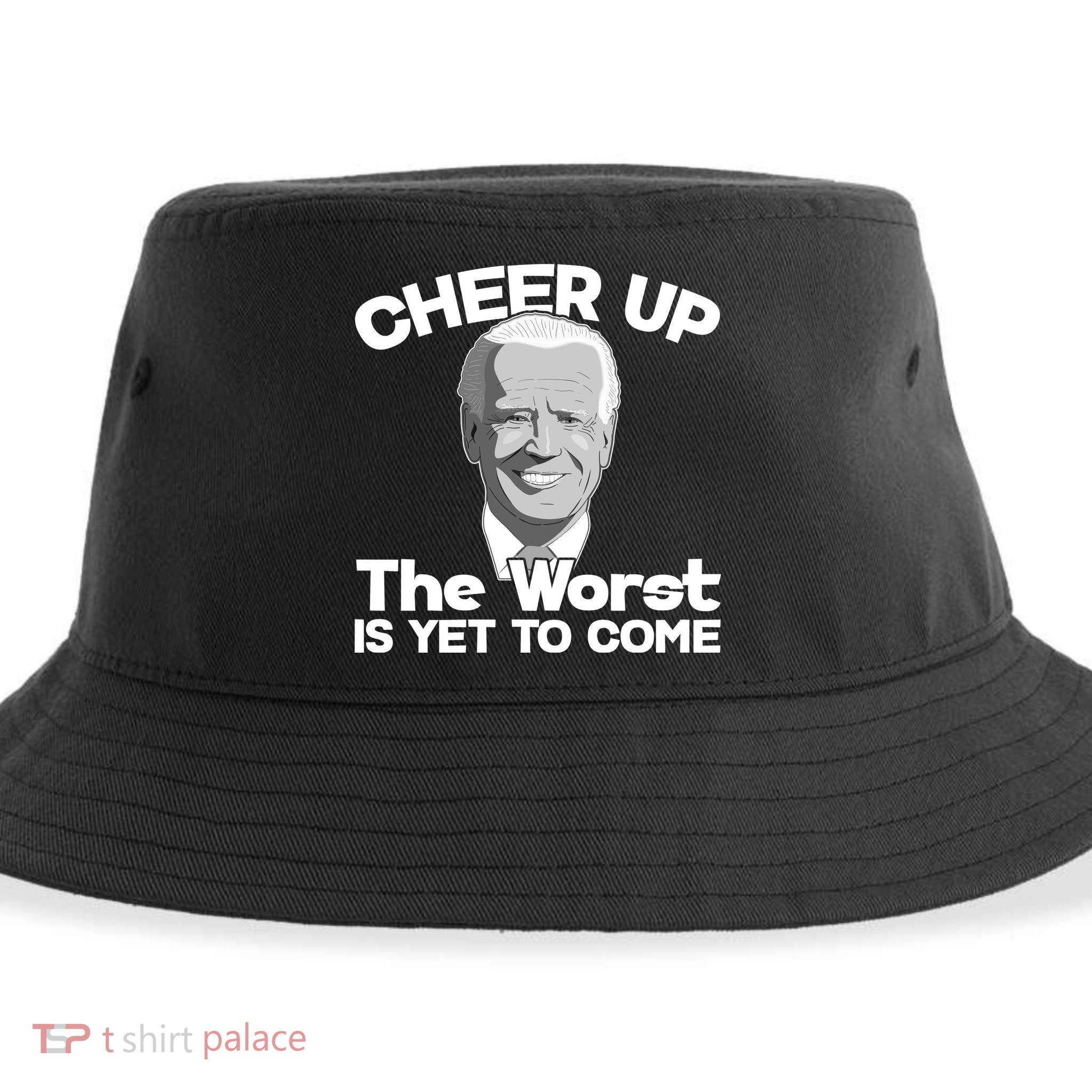 Cheer Up The Worst Is Yet To Come Anti Biden Sustainable Bucket Hat