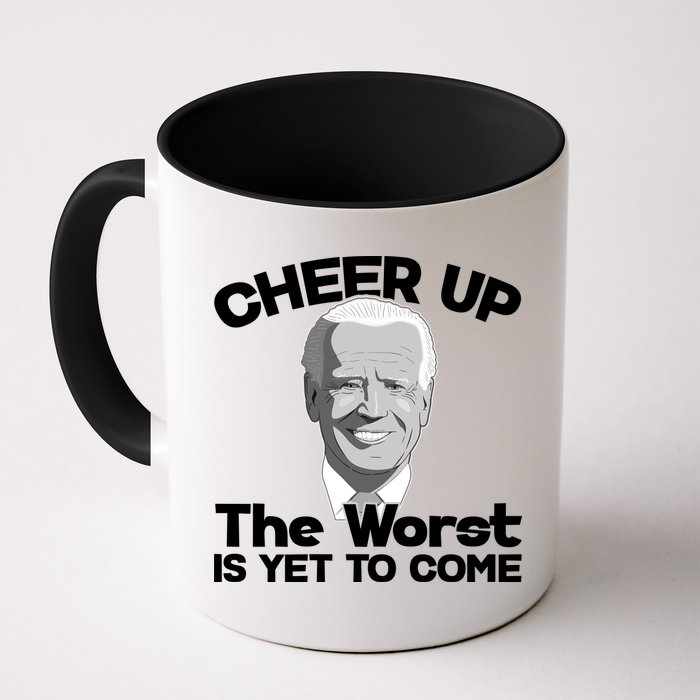 Cheer Up The Worst Is Yet To Come Anti Biden Mug
