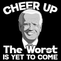 Cheer Up The Worst Is Yet To Come Anti Biden Flatbill Hat