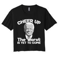 Cheer Up The Worst Is Yet To Come Anti Biden Women's Crop Top Tee