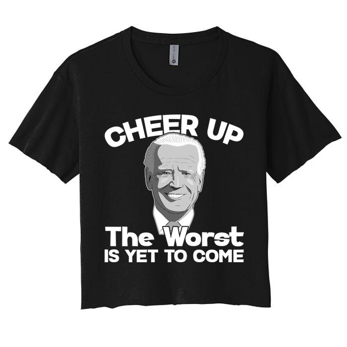 Cheer Up The Worst Is Yet To Come Anti Biden Women's Crop Top Tee