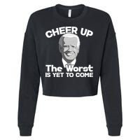 Cheer Up The Worst Is Yet To Come Anti Biden Cropped Pullover Crew