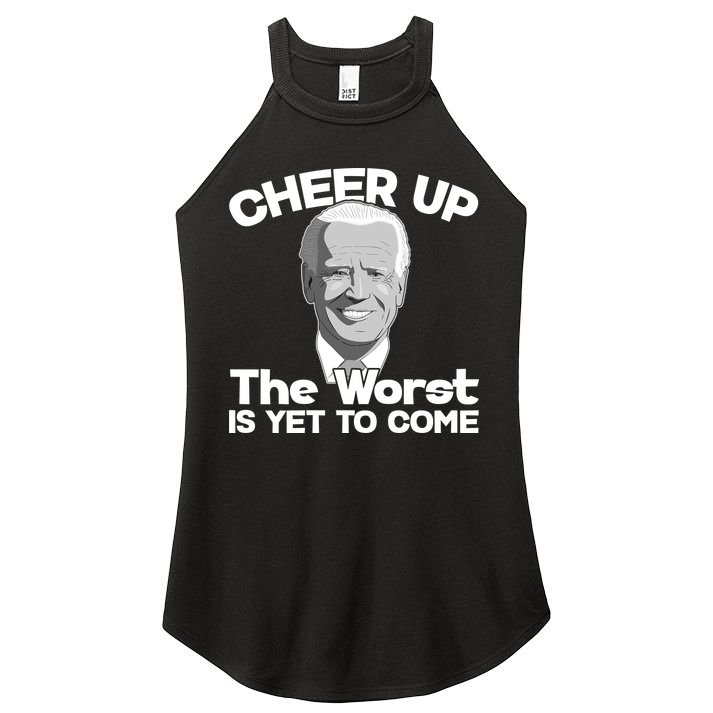 Cheer Up The Worst Is Yet To Come Anti Biden Women's Perfect Tri Rocker Tank
