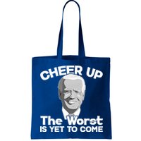 Cheer Up The Worst Is Yet To Come Anti Biden Bag