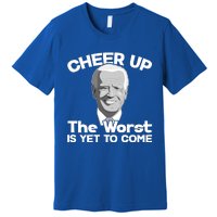 Cheer Up The Worst Is Yet To Come Anti Biden Premium T-Shirt