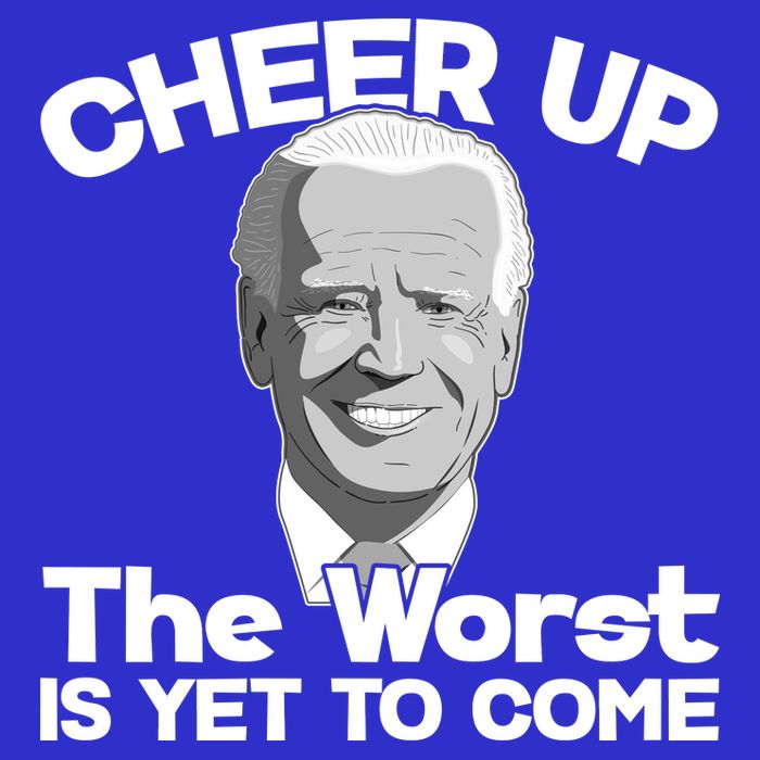 Cheer Up The Worst Is Yet To Come Anti Biden Premium T-Shirt