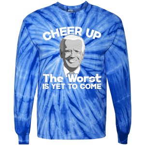 Cheer Up The Worst Is Yet To Come Anti Biden Tie-Dye Long Sleeve Shirt