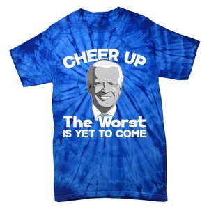 Cheer Up The Worst Is Yet To Come Anti Biden Tie-Dye T-Shirt