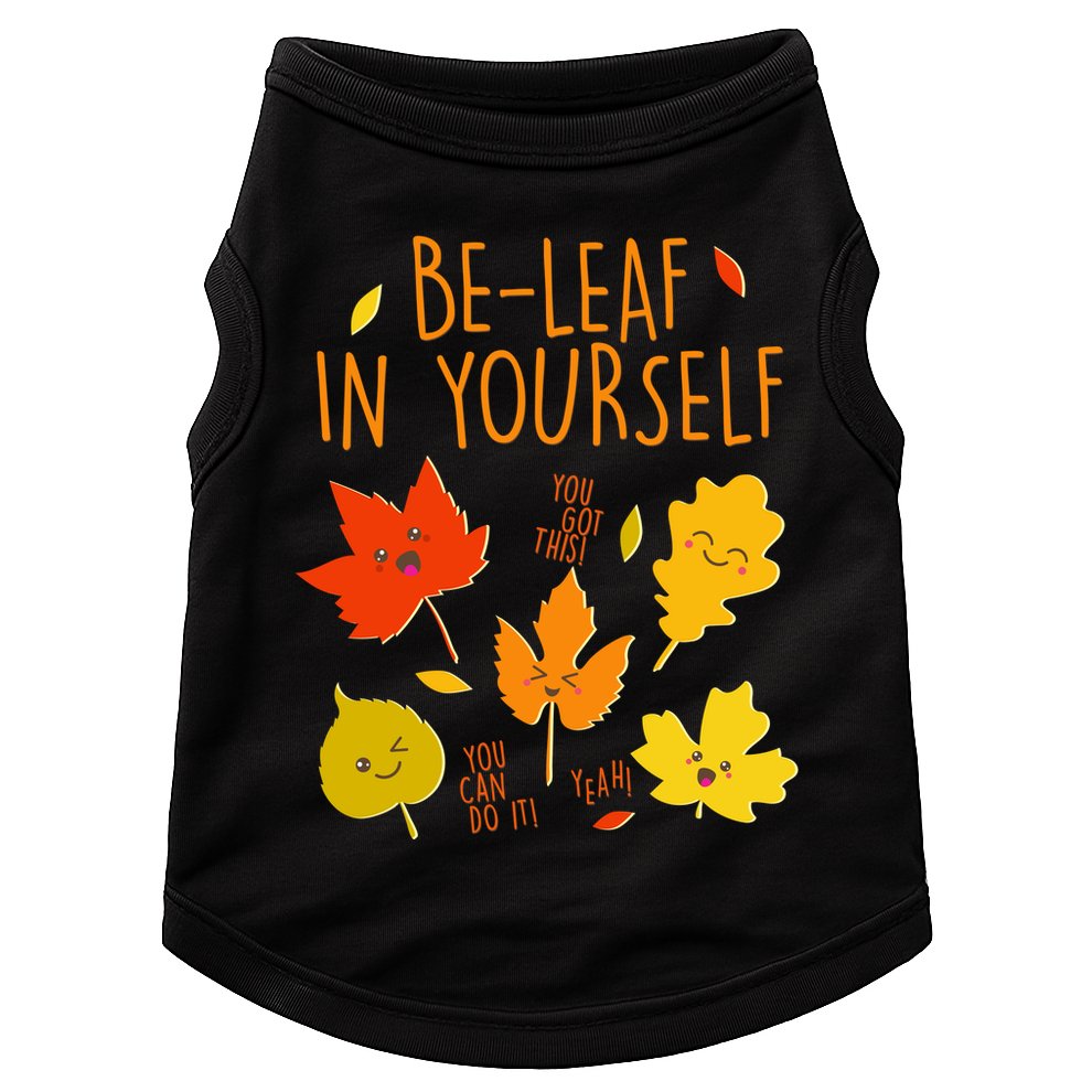 Cute Be-Leaf In Yourself Doggie Tank