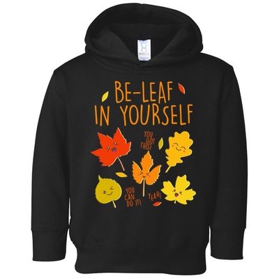 Cute Be-Leaf In Yourself Toddler Hoodie