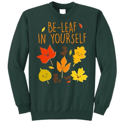 Cute Be-Leaf In Yourself Sweatshirt