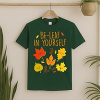 Cute Be-Leaf In Yourself T-Shirt