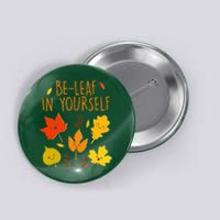 Cute Be-Leaf In Yourself Button