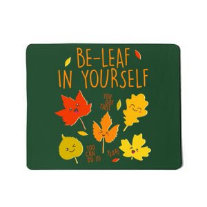 Cute Be-Leaf In Yourself Mousepad