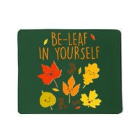 Cute Be-Leaf In Yourself Mousepad