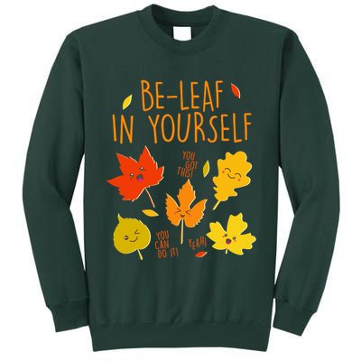 Cute Be-Leaf In Yourself Tall Sweatshirt