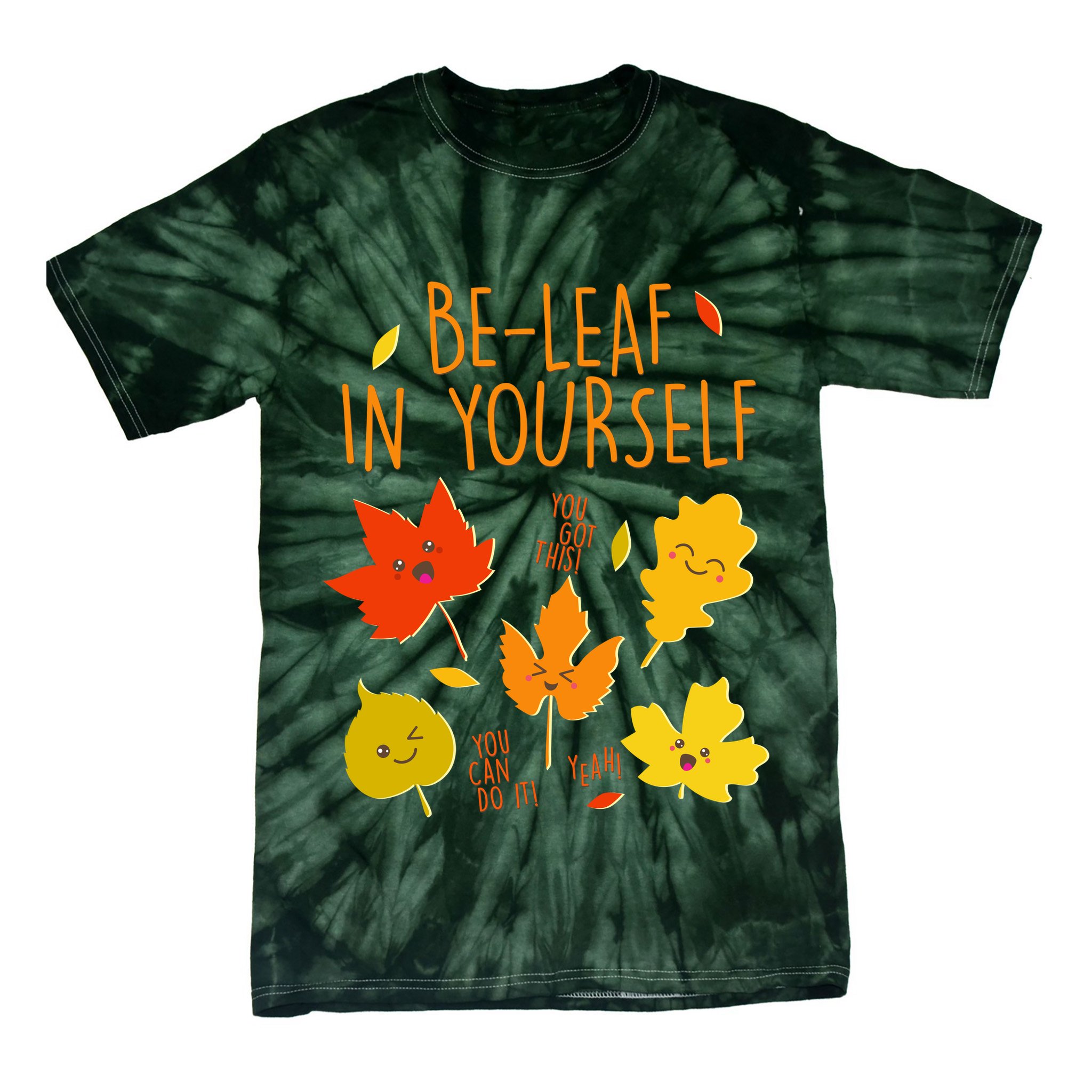 Cute Be-Leaf In Yourself Tie-Dye T-Shirt