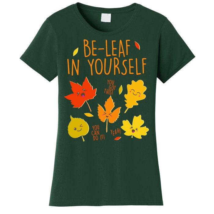 Cute Be-Leaf In Yourself Women's T-Shirt