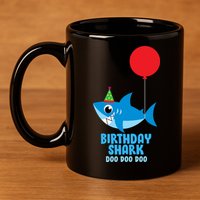 Cute Birthday Shark Doo Doo Doo  11oz C Handle Ceramic Mug