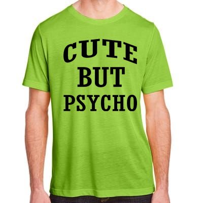 Cute But Psycho Funny Meme Adult ChromaSoft Performance T-Shirt