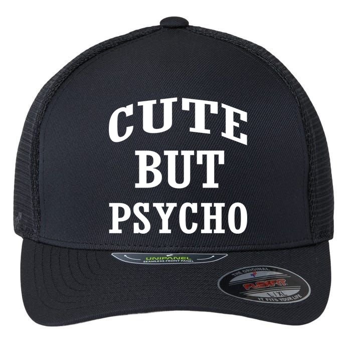 Cute But Psycho Funny Meme Flexfit Unipanel Trucker Cap