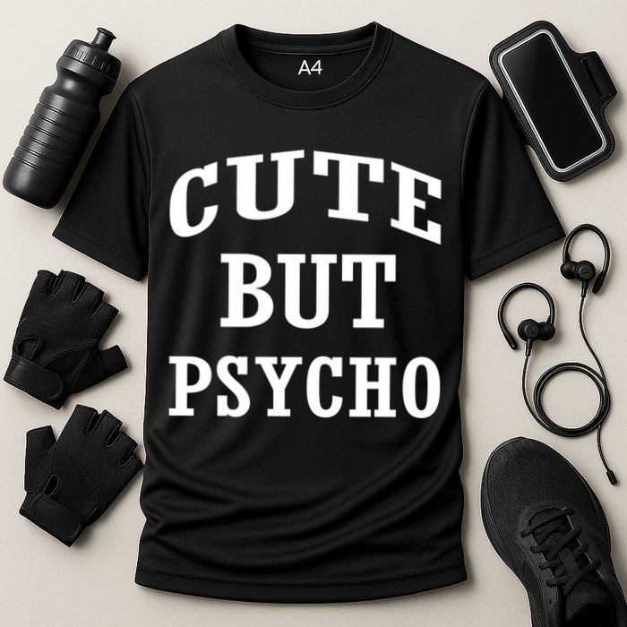 Cute But Psycho Funny Meme Cooling Performance Crew T-Shirt