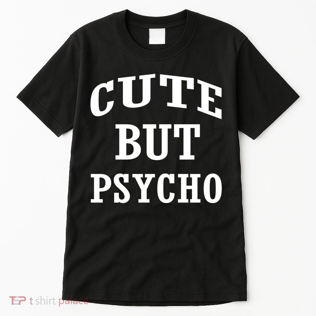 Cute But Psycho Funny Meme Tall T-Shirt