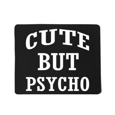 Cute But Psycho Funny Meme Mousepad
