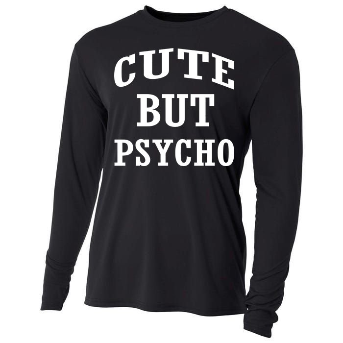 Cute But Psycho Funny Meme Cooling Performance Long Sleeve Crew