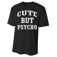 Cute But Psycho Funny Meme Performance Sprint T-Shirt